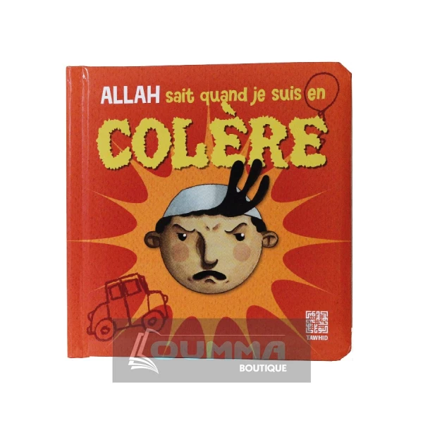 ALLAH sait quand je suis en Colère