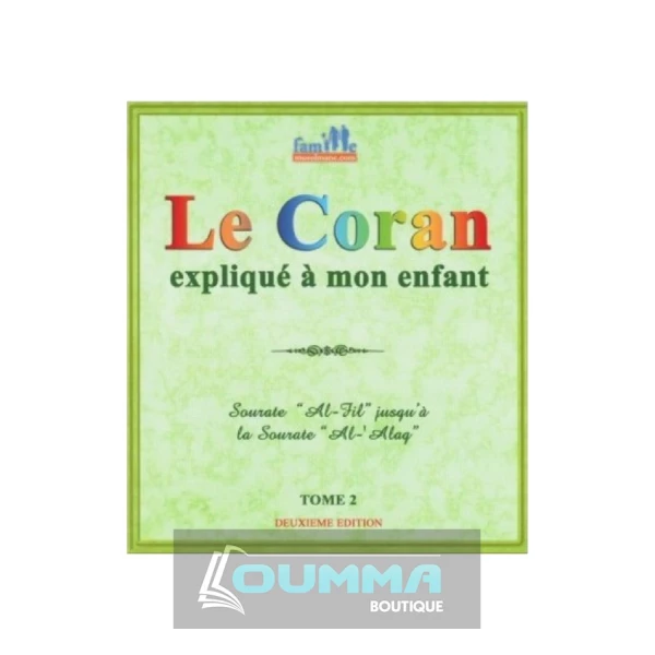 Le Coran expliqué à mon enfant Tome 2