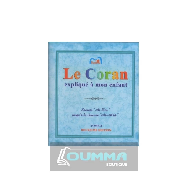 Le Coran expliqué à mon enfant Tome 3