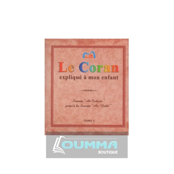 Le Coran expliqué à mon enfant Tome 5