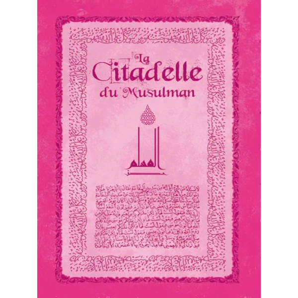 La citadelle du musulman - Rose