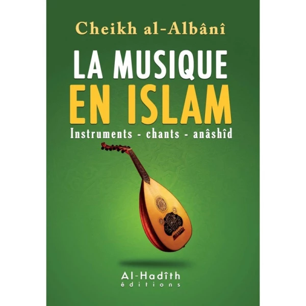 La Musique En Islam  (Instruments, Chants, Anâshîd)- Cheikh Al-Albânî