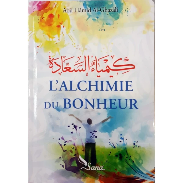 L'alchimie Du Bonheur - Abû Hâmid Al-Ghazâlî