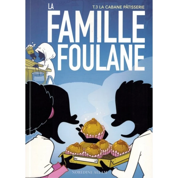 La Famille Foulane - La Cabane Pâtisserie - BDouin