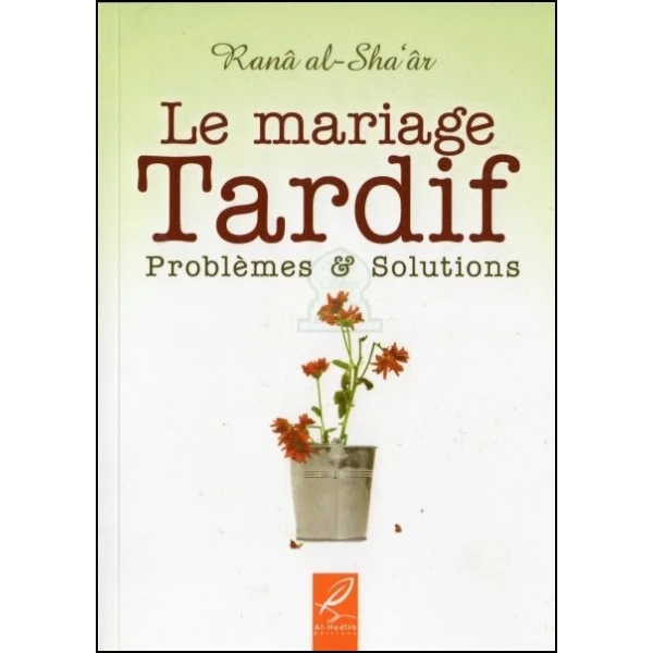 Le Mariage Tardif - Problèmes & Solutions