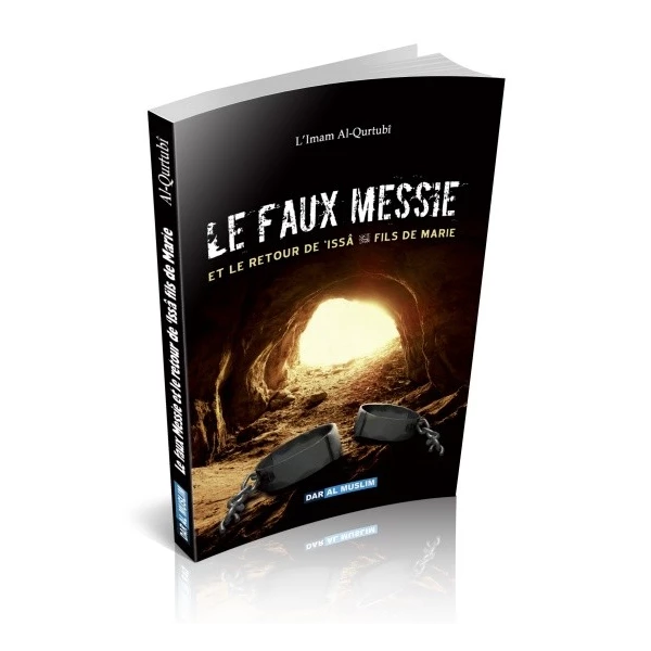 Le faux Messie et le retour de 'Issa (Jésus) fils de Marie