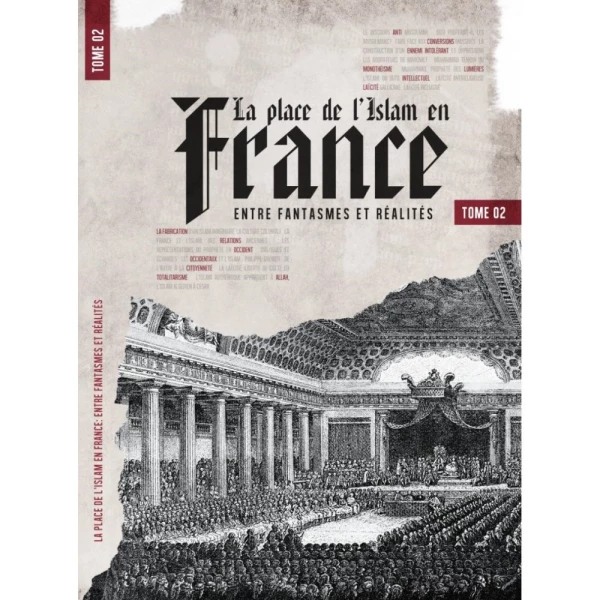 La Place de l'Islam en France - TOME 2