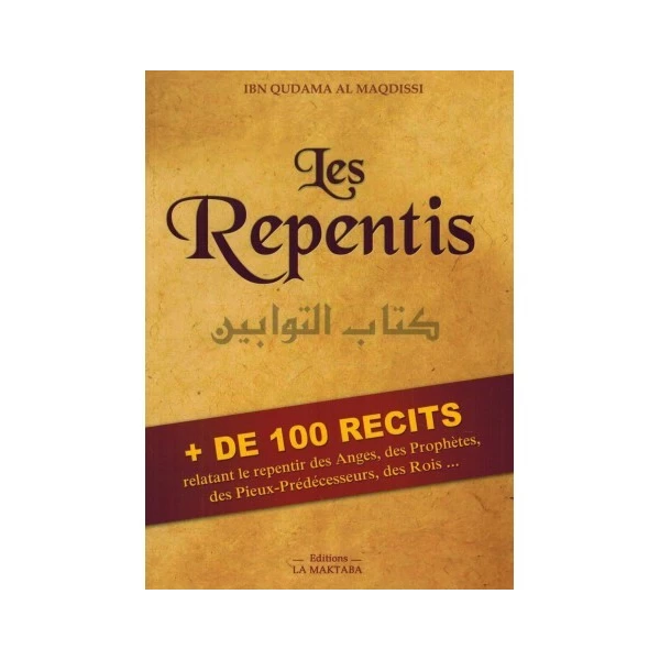 LES REPENTIS (KITÂB AT-TAWWÂBÎN) - IBN QUDAMA AL-MAQDISSI - LA MAKTABA