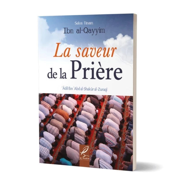 LA SAVEUR DE LA PRIÈRE - IBN AL-QAYYIM AL-JAWZIYYA - AL HADITH