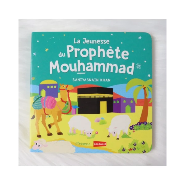 LA JEUNESSE DU PROPHÈTE MOUHAMMAD (LIVRE AVEC PAGES CARTONNÉES)