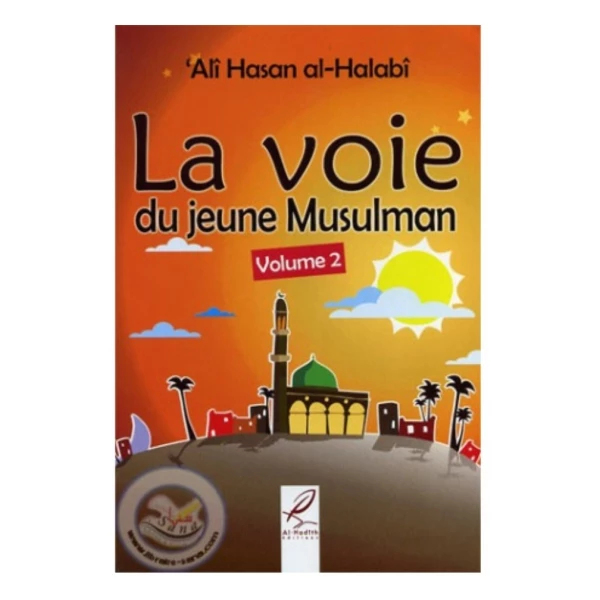 LA VOIE DU JEUNE MUSULMAN VOLUME 2