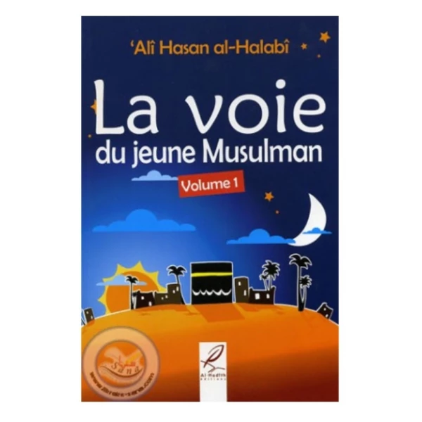 LA VOIE DU JEUNE MUSULMAN VOLUME 1