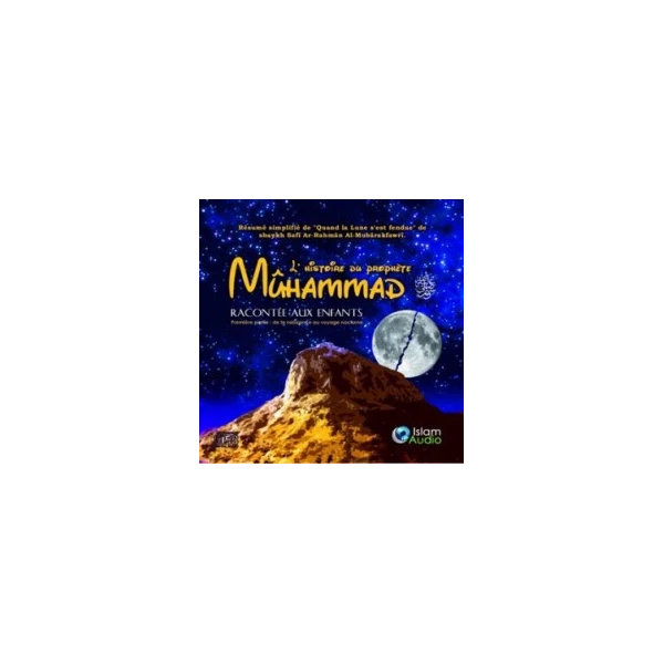 Cd Audio: L'histoire Du Prophète Muhammad Racontée Aux Enfants (Volume 1)