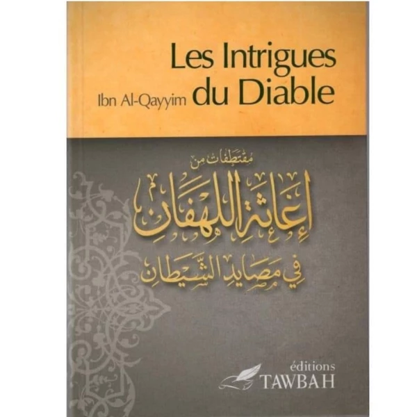 Les Intrigues Du Diable D'après Ibn Qayyim Al-Jawziyya (1292-1350), Traduction Dr Nabil Aliouane