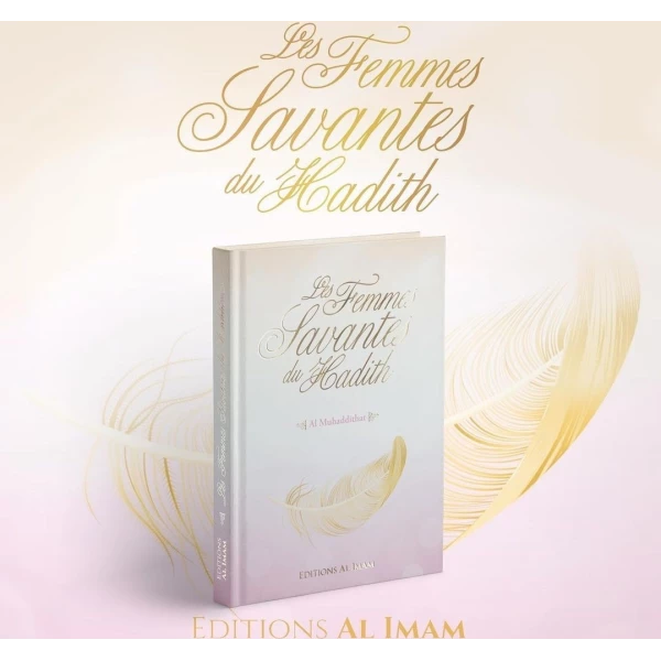 Les femmes savantes du Hadith Al Muhaddithat - Editions Al Imam