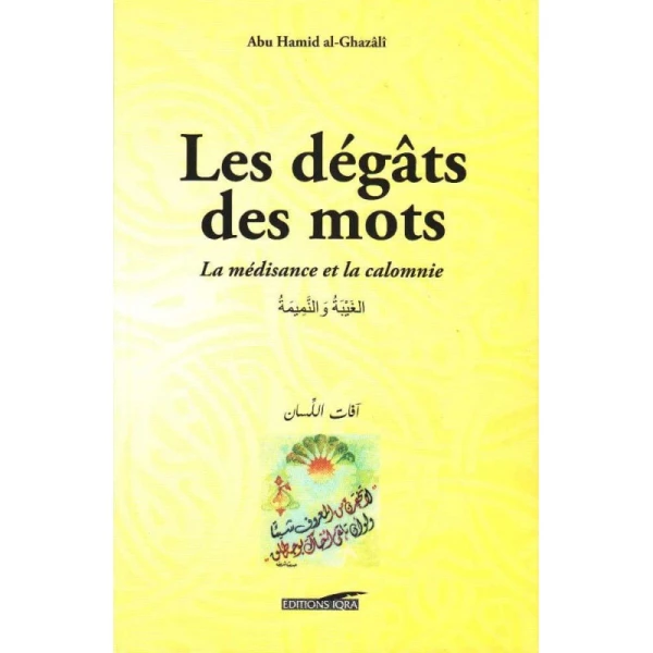 Les Dégâts Des Mots, La Médisance Et La Calomnie, De Abu Hamid Al Ghazali