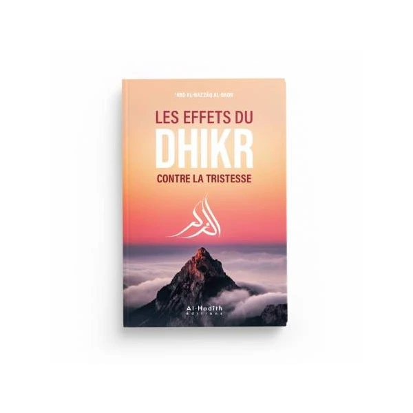 Les effets du Dhikr contre la tristesse - Shaykh Abd Al-Razzâq Al-Badr - Al-Hadîth