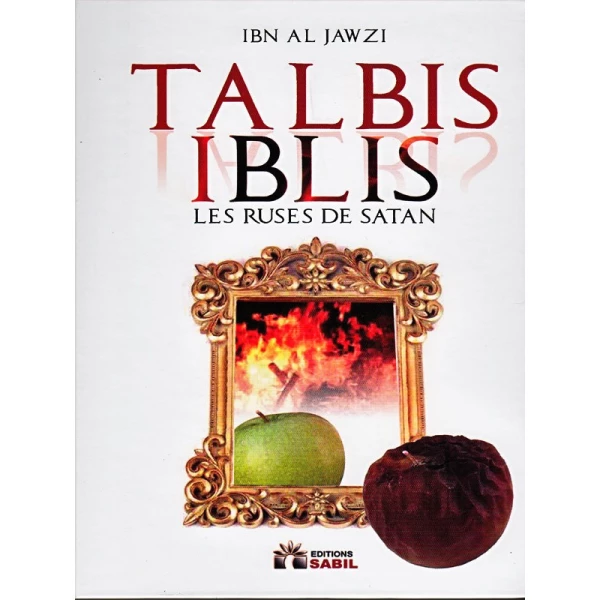 Talbîs Iblîs : Les ruses de Satan